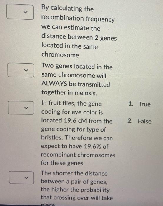 By calculating the recombination frequency we can estimate the distance between 2 genes located in the same chromosome
Two ge