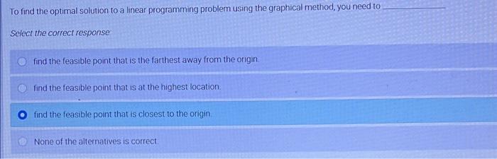 Solved To find the optimal solution to a linear programming | Chegg.com