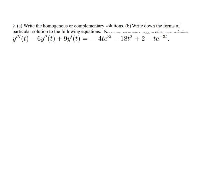 Solved 2. (a) Write the homogenous or complementary | Chegg.com