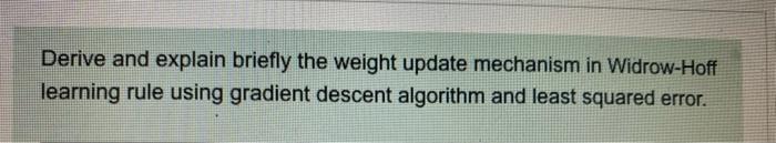 Solved Derive and explain briefly the weight update | Chegg.com