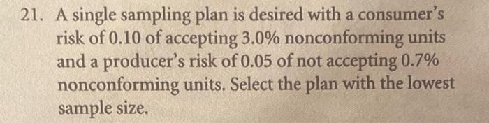 Solved 21. A single sampling plan is desired with a | Chegg.com