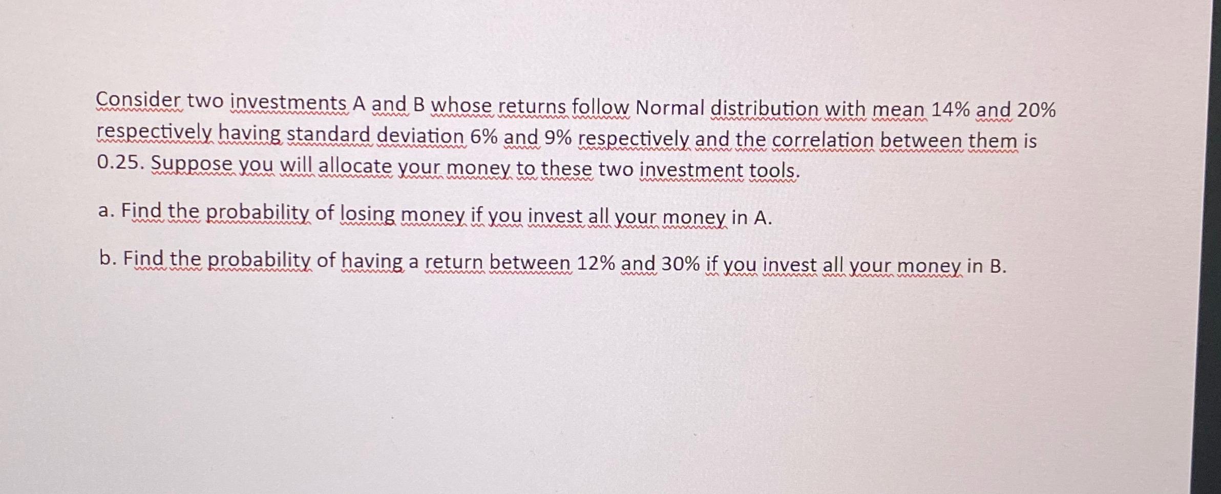 Solved Consider Two Investments A And B Whose Returns Follow | Chegg.com