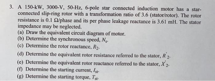 Solved 3. A 150-kW, 3000-V, 50-Hz, 6-pole star connected | Chegg.com