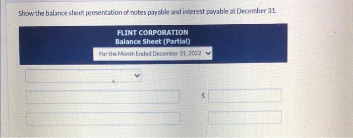Solved Show the balance sheet presentation of notes payable | Chegg.com