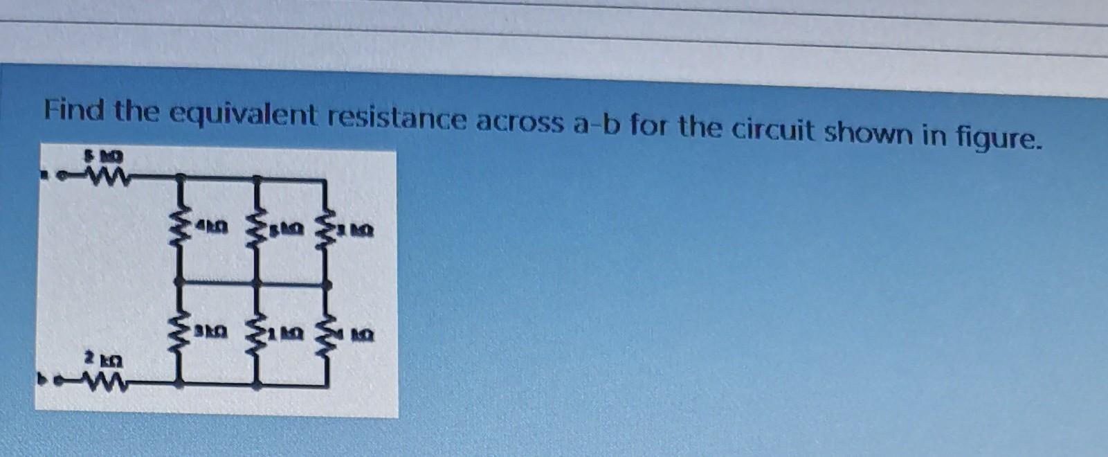 Solved Find The Equivalent Resistance Across A-b For The | Chegg.com