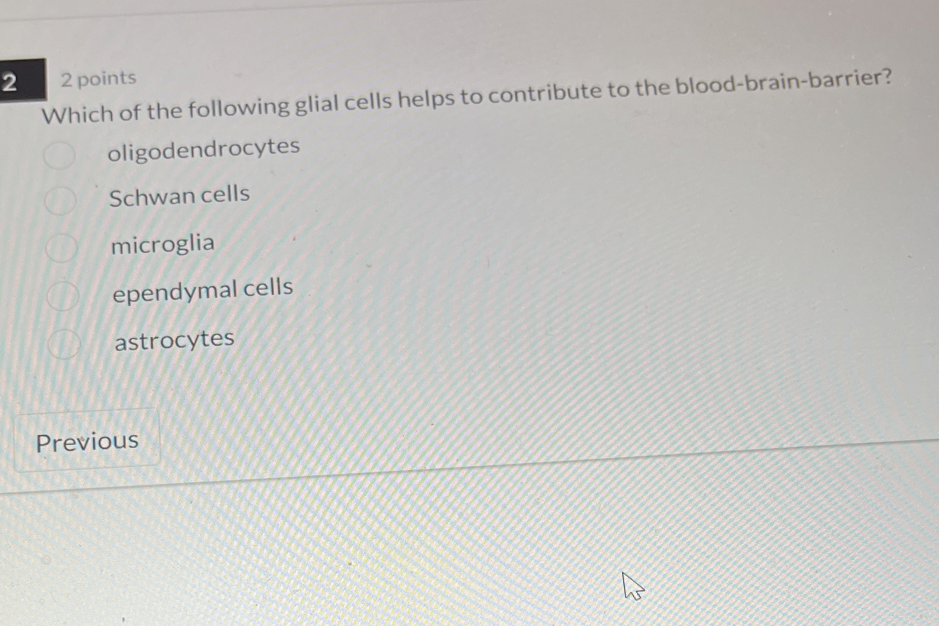 Solved 22 ﻿pointsWhich of the following glial cells helps to | Chegg.com