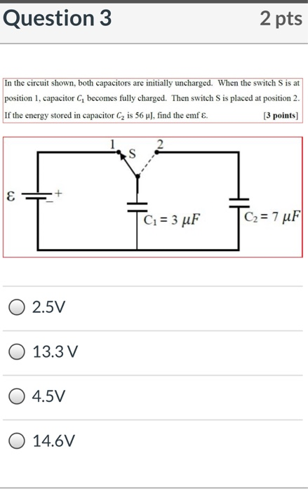 Solved Question 3 2 pts In the circuit shown, both | Chegg.com