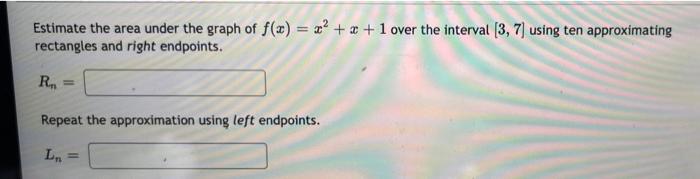 Solved Estimate the area under the graph of f(x) = x2 + x + | Chegg.com
