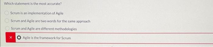 Solved Which Statement Is The Most Accurate? Scrum Is An | Chegg.com