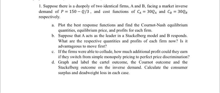 Solved 1. Suppose There Is A Duopoly Of Two Identical Firms, | Chegg.com