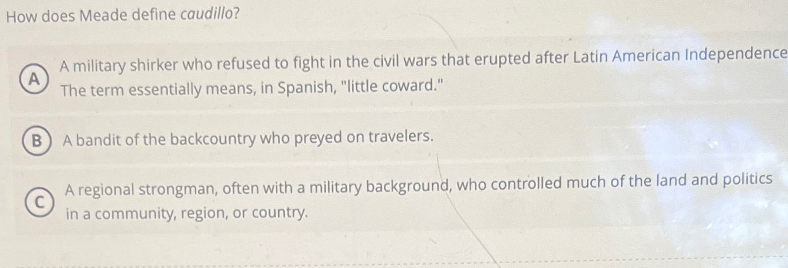 Solved How does Meade define caudillo?A military shirker who