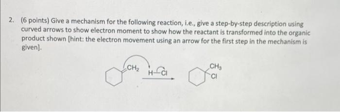 Solved 2. (6 points) Give a mechanism for the following | Chegg.com