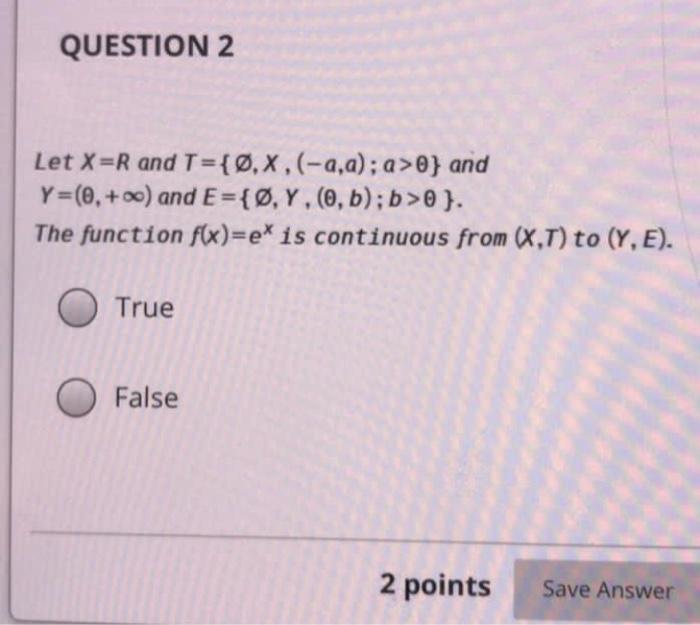 Solved Question 2 Let Xer And T O X A A A 0 And Y Chegg Com