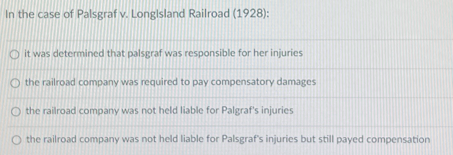Solved In the case of Palsgraf v. ﻿Longlsland Railroad