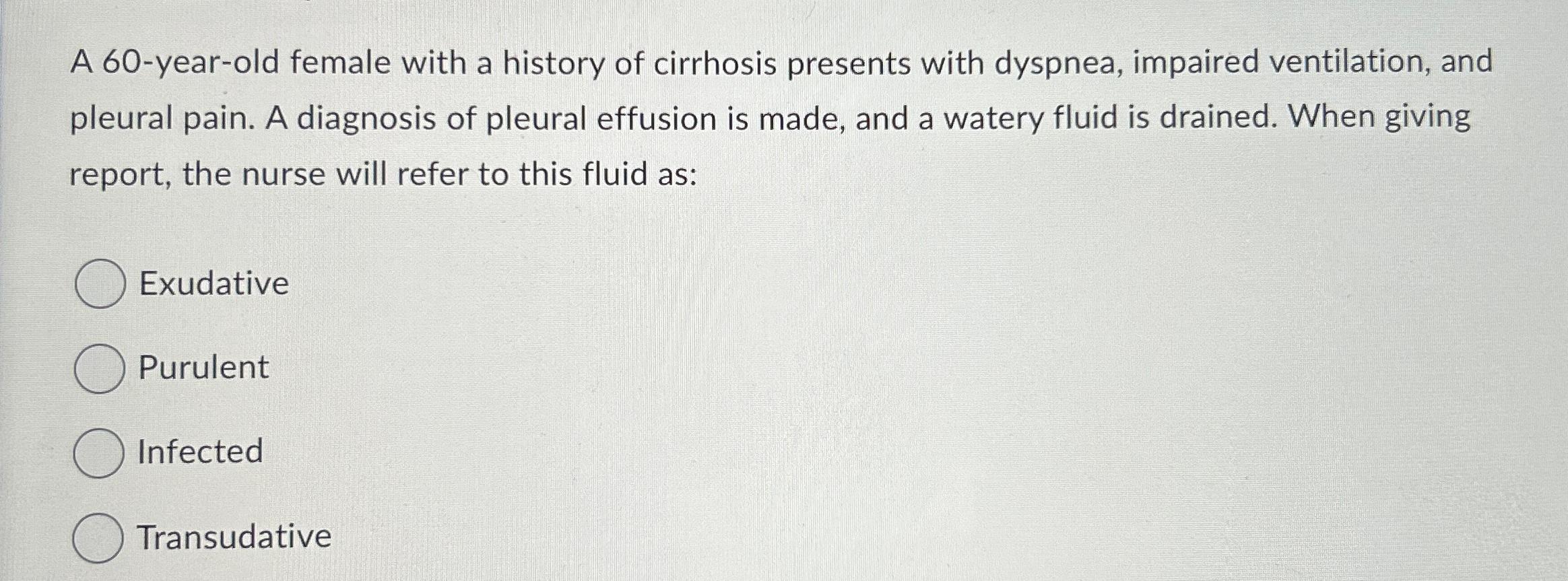Solved A 60-year-old female with a history of cirrhosis | Chegg.com