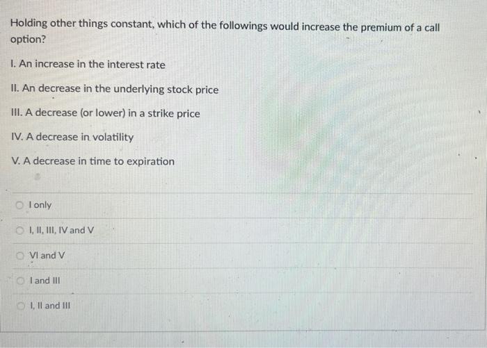 Solved Holding other things constant, which of the