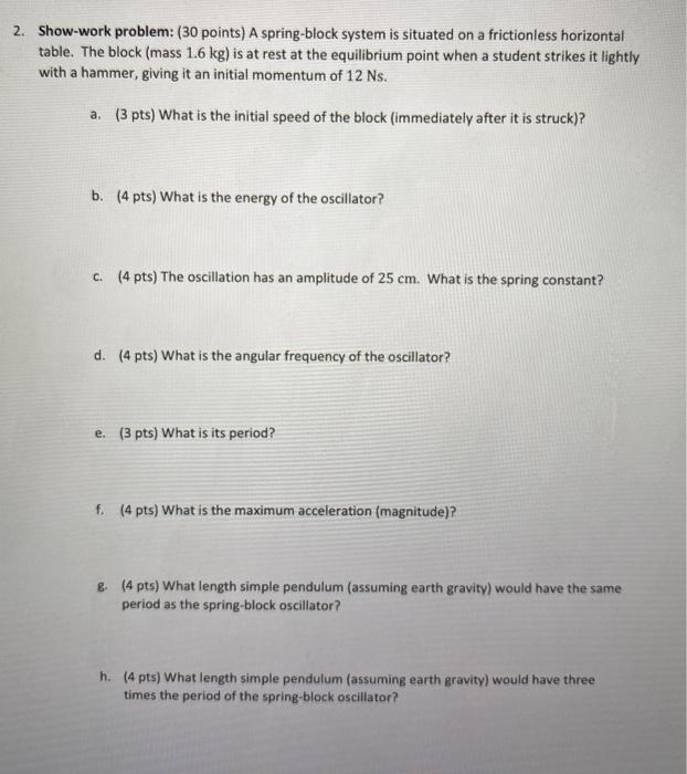 Solved 2. Show-work problem: (30 points) A spring-block | Chegg.com