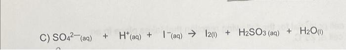 Solved SO42−(aq)+H+(aq)+I(aq)→I2(l)+H2SO3(aq)+H2O(l) | Chegg.com