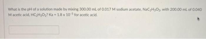 Solved What is the pH of a solution made by mixing 300.00 mL | Chegg.com