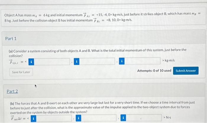 Solved Object A Has Mass Ma6 Kg And Initial Momentum