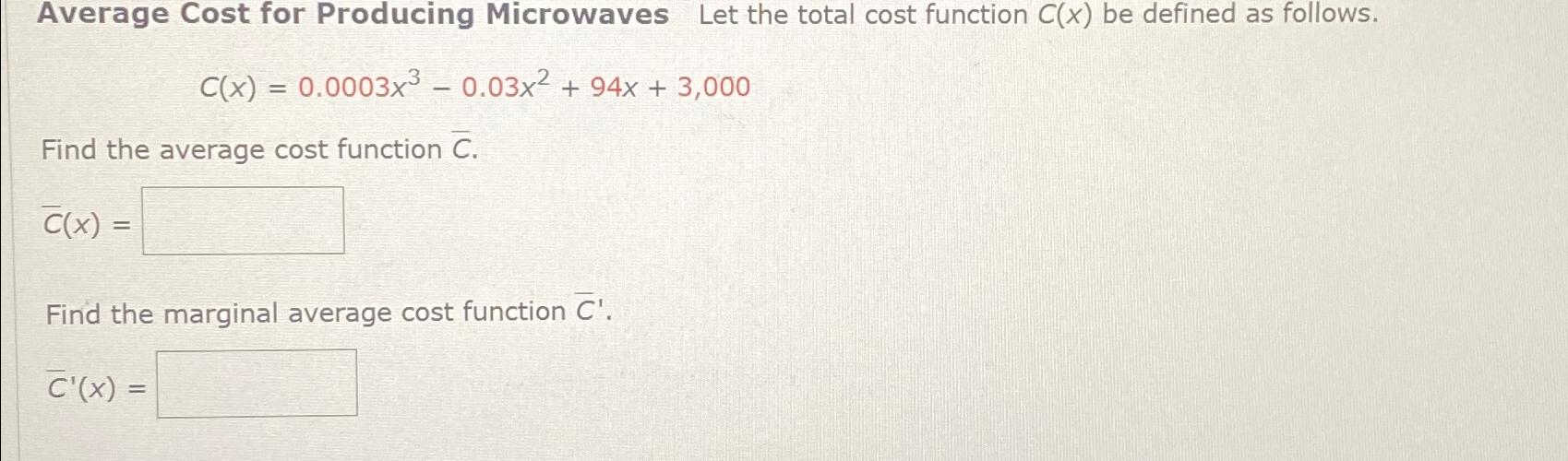Solved Average Cost for Producing Microwaves Let the total