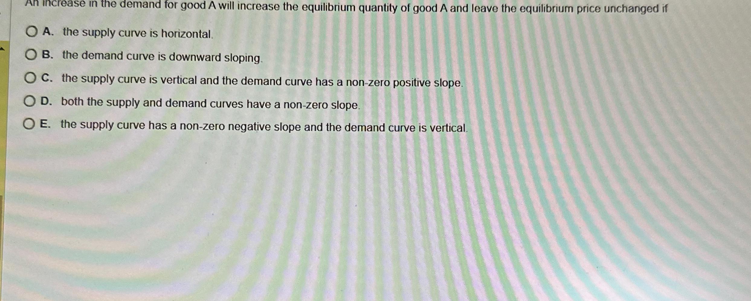 Solved An increase in the demand for good A will increase | Chegg.com