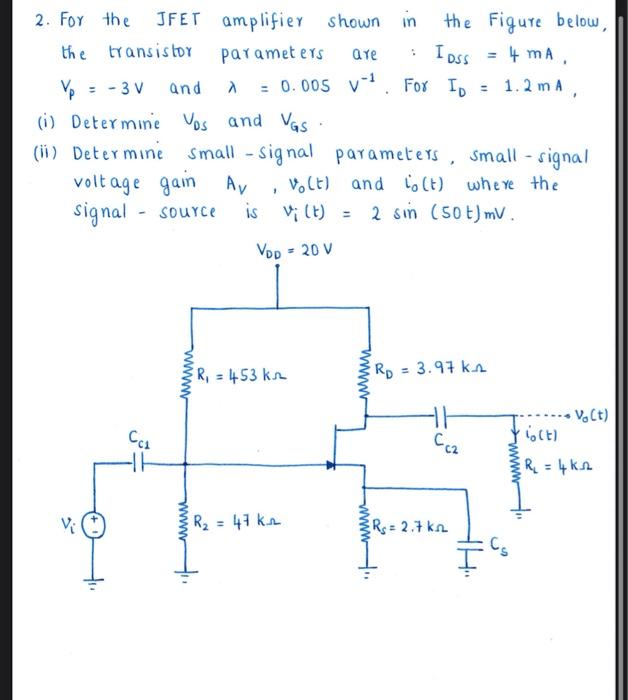 Solved . 4 mA 2. For the JFET amplifier shown in the Figure | Chegg.com