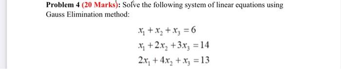 Solved Problem 4 (20 Marks): Solve the following system of | Chegg.com