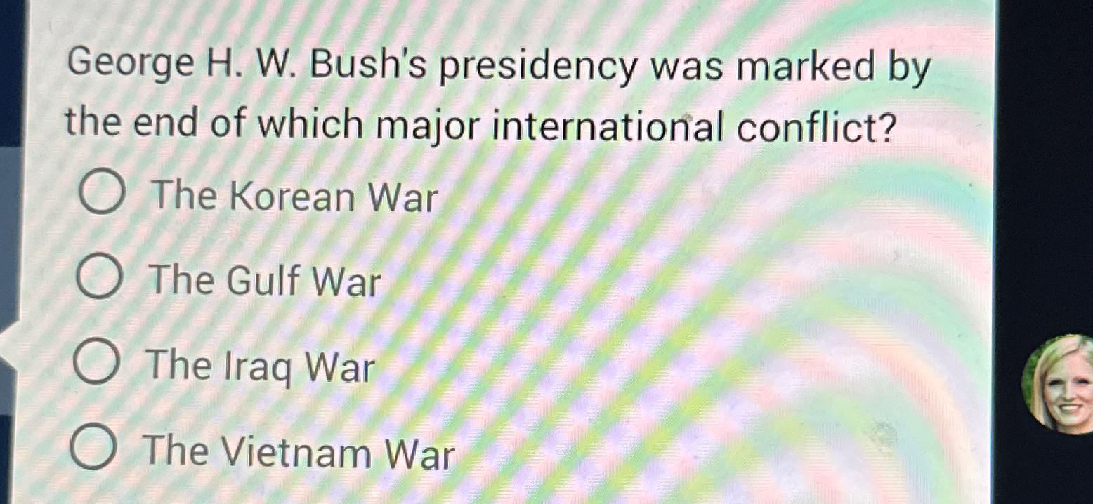 Solved George H. ﻿W. ﻿Bush's presidency was marked by the | Chegg.com