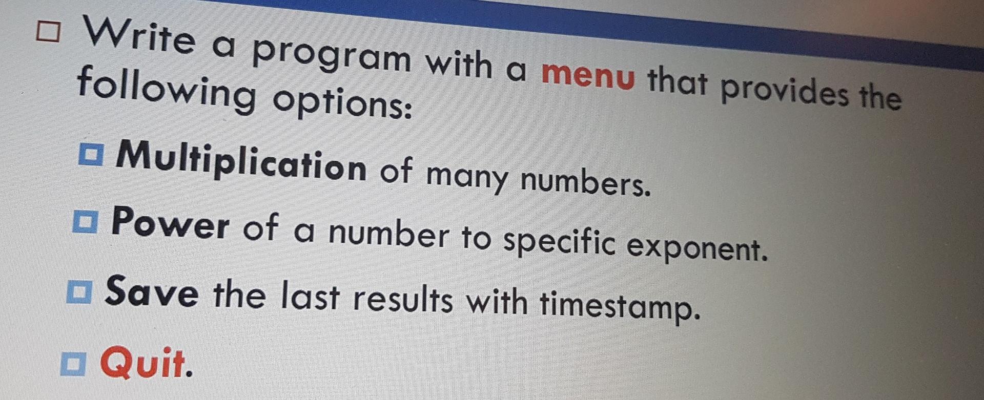 Solved Write a program with a menu that provides the | Chegg.com