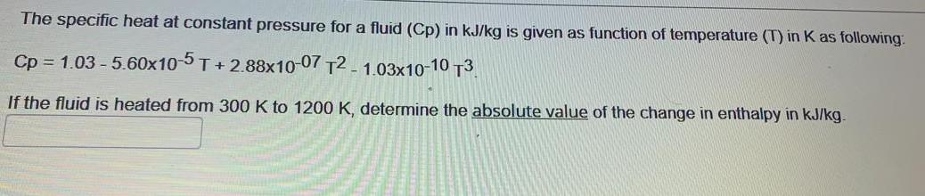 Solved The specific heat at constant pressure for a fluid | Chegg.com