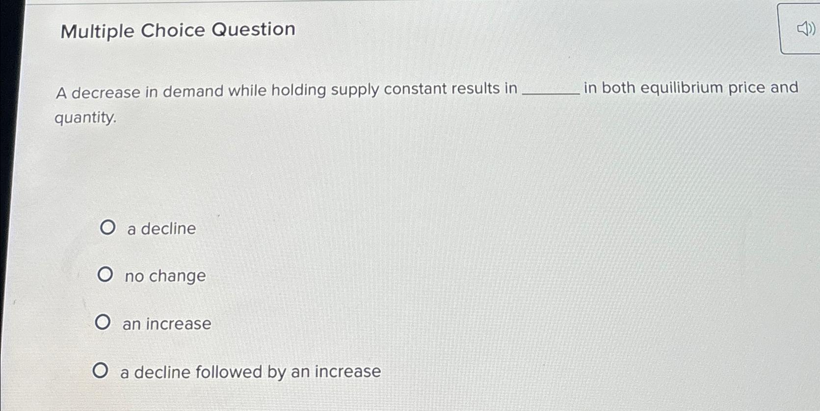 Solved Multiple Choice QuestionA decrease in demand while | Chegg.com