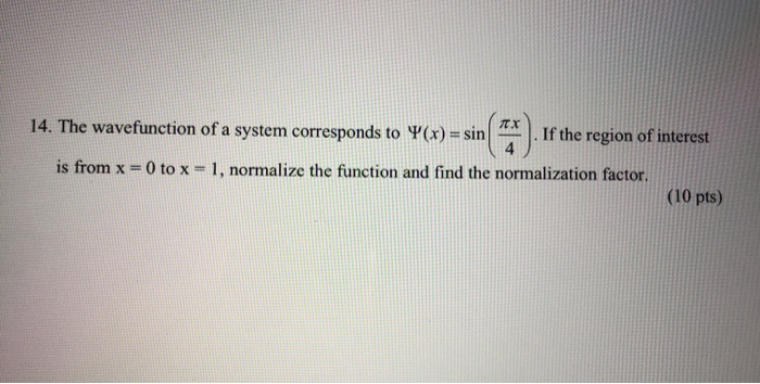 Solved 14. The wavefunction of a system corresponds to Y(x) | Chegg.com