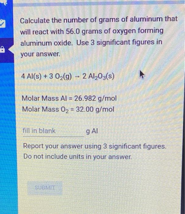 Solved Calculate the number of grams of aluminum that will