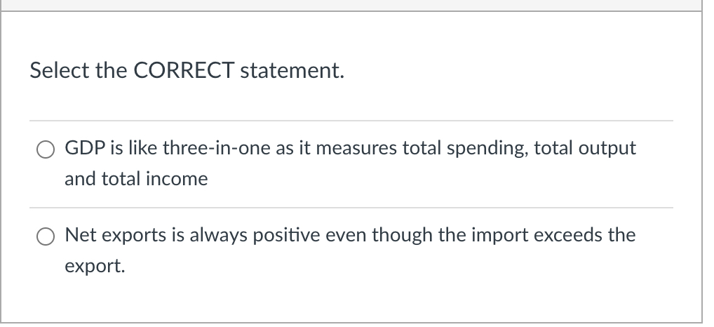 Solved Select the CORRECT statement.GDP is like three-in-one | Chegg.com