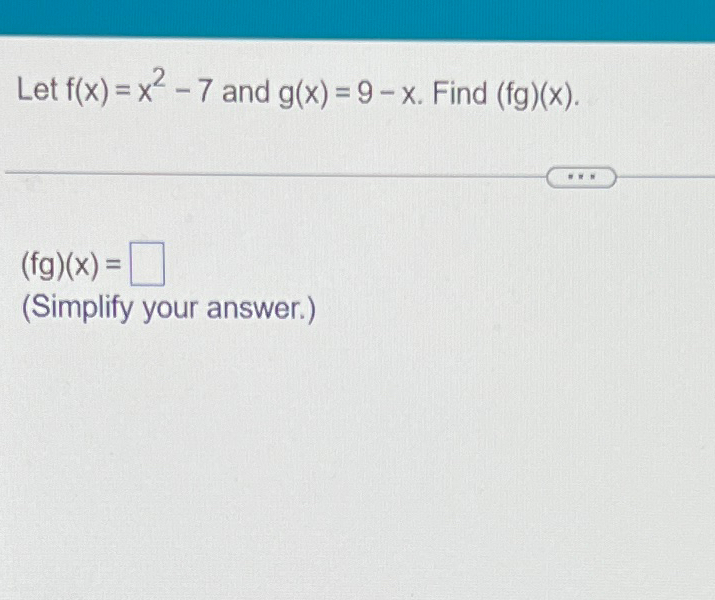 Solved Let F X X2 7 ﻿and G X 9 X ﻿find