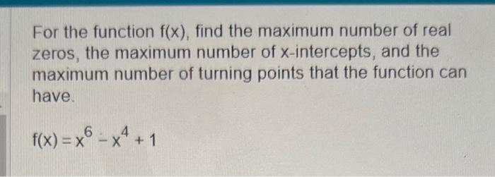Solved For the function f(x), find the maximum number of | Chegg.com