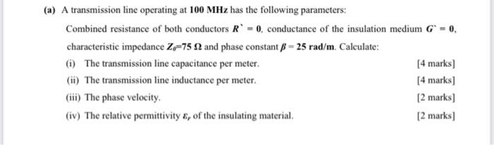 Solved (a) A transmission line operating at 100MHz has the | Chegg.com