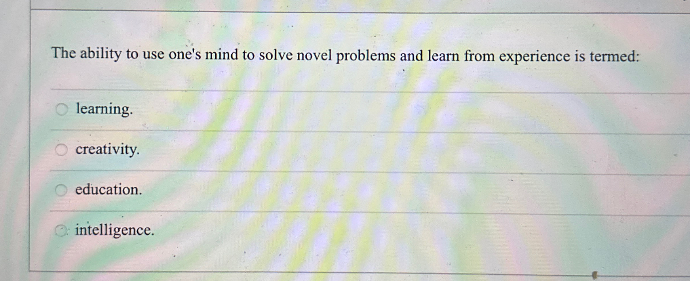 Solved The ability to use one's mind to solve novel problems | Chegg.com