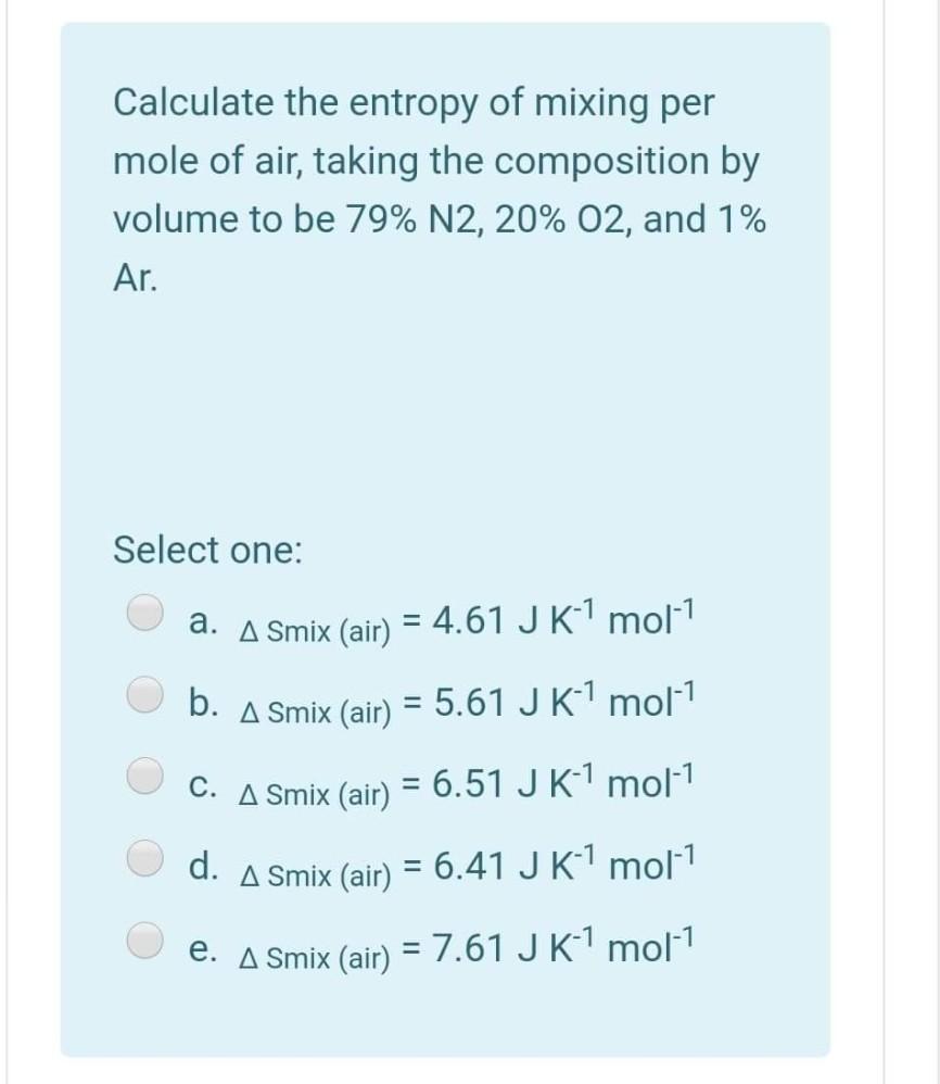 Solved Calculate the entropy of mixing per mole of air,