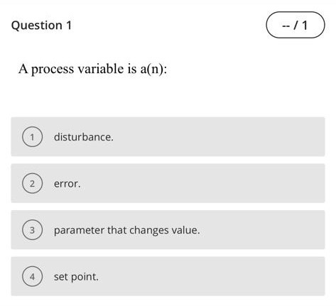 Solved Question 1 -/1 A process variable is a(n): | Chegg.com