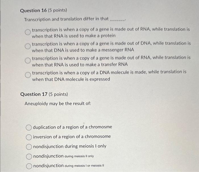 Transcription and translation differ in that
transcription is when a copy of a gene is made out of RNA, while translation is 