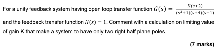 Solved For a unity feedback system having open loop transfer | Chegg.com