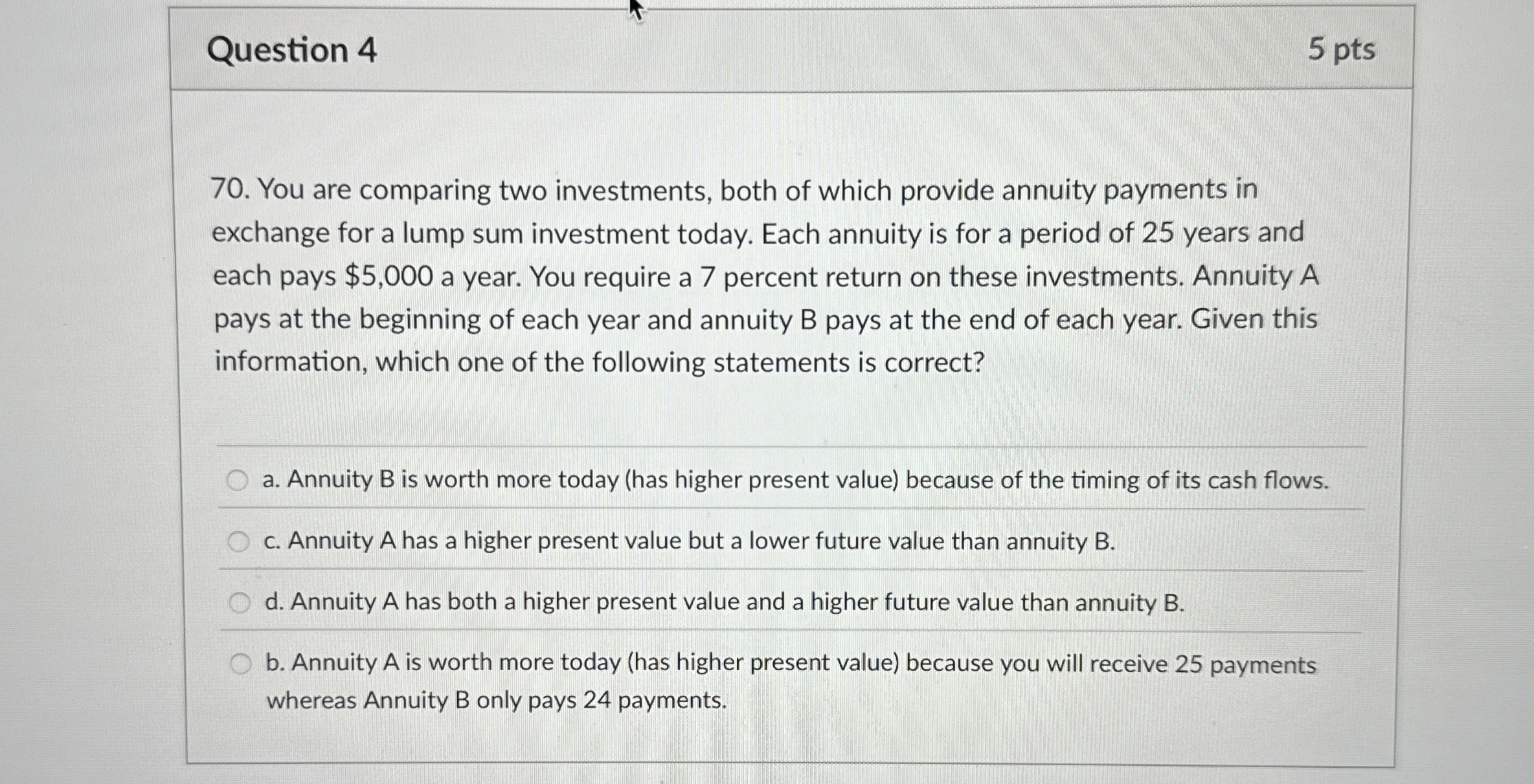 Solved Question 4You are comparing two investments, both of | Chegg.com