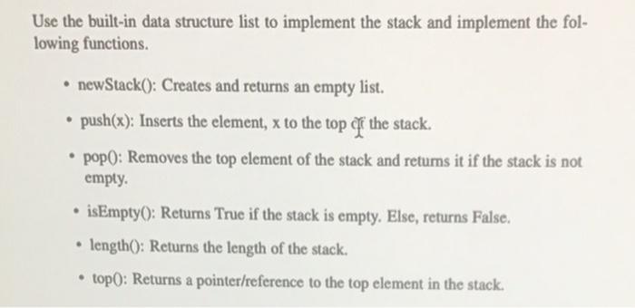 Solved Use the built-in data structure list to implement the | Chegg.com