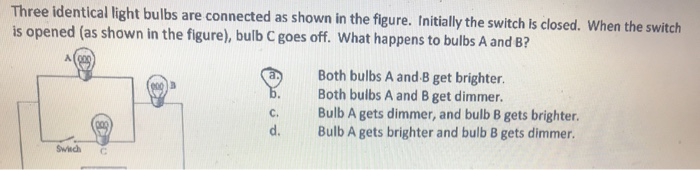 Solved Three identical light bulbs are connected as shown in | Chegg.com