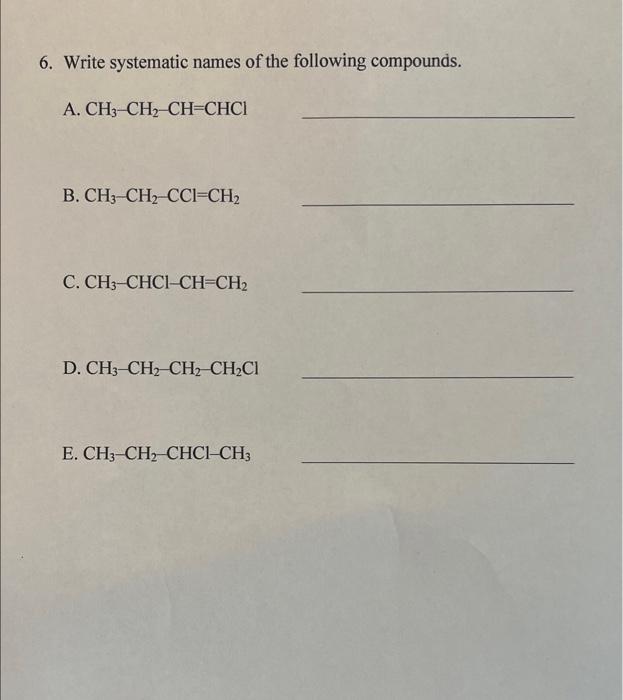 Solved 6. Write systematic names of the following compounds. | Chegg.com