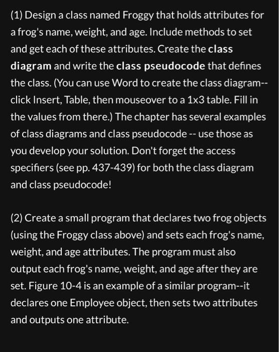Solved (1) Design a class named Froggy that holds attributes | Chegg.com