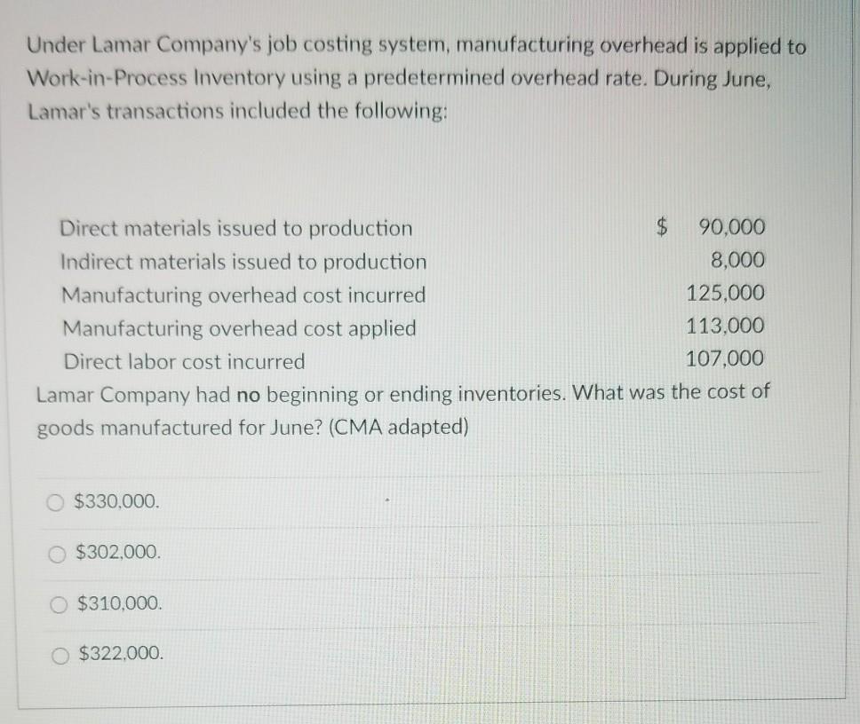 Under lamar companys job costing system, manufacturing overhead is applied to work-in-process inventory using a predetermine