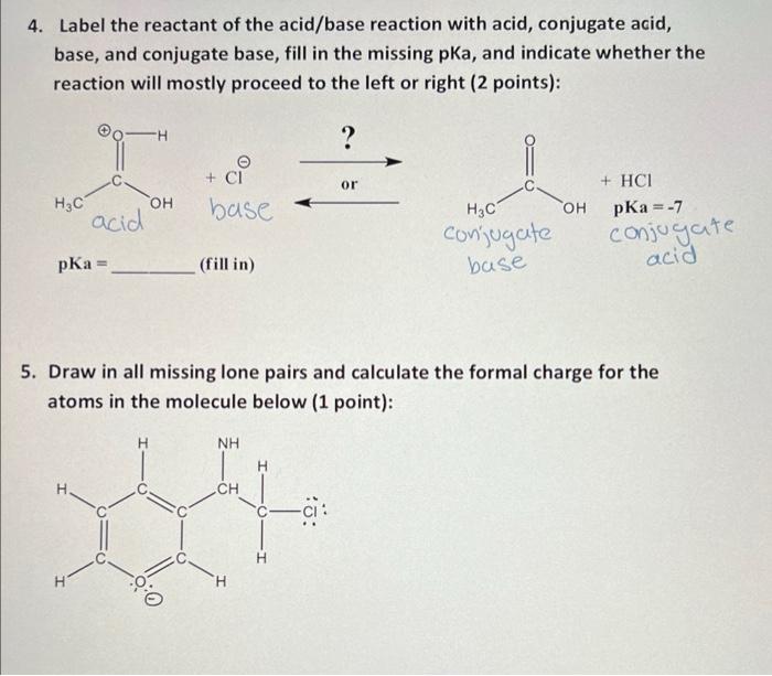 4. Label the reactant of the acid/base reaction with acid, conjugate acid, base, and conjugate base, fill in the missing pKa,